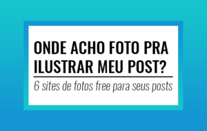 6 sites de fotos free para seus posts