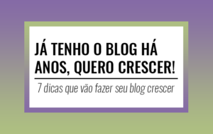 Como fazer o seu blog crescer