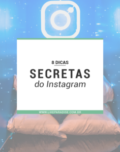 8 dicas secretas do Instagram que você não sabe