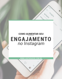 Como aumentar seu engajamento no Instagram